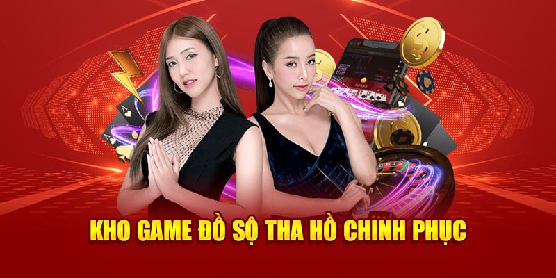 Kho game đồ sộ tha hồ chinh phục